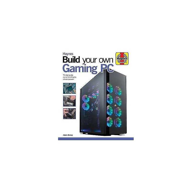 Build Your Own Gaming PC - 9781785216688