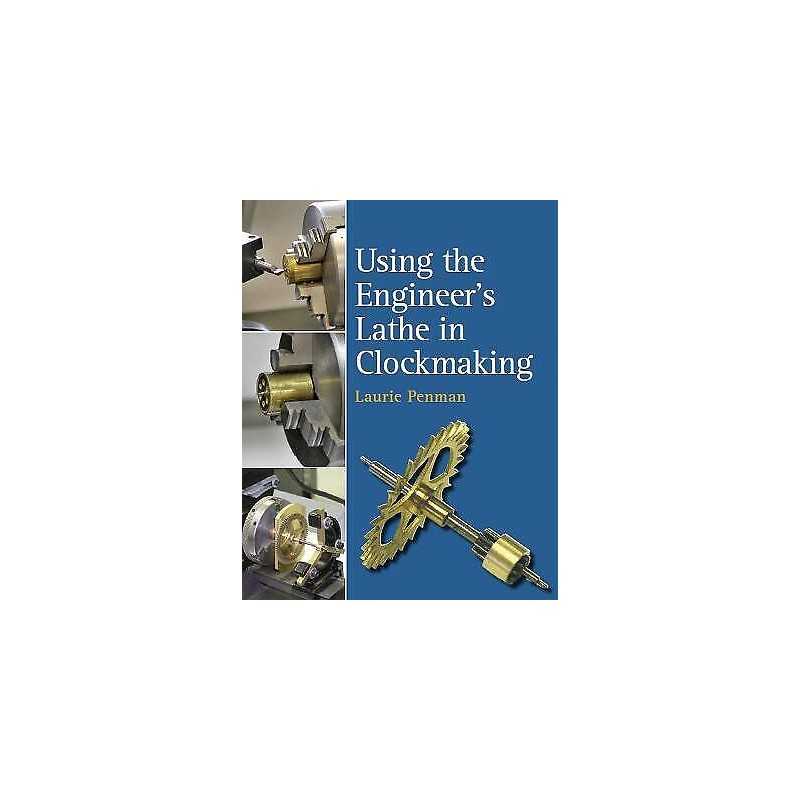 Using the Engineers Lathe in Clockmaking - 9780719831515