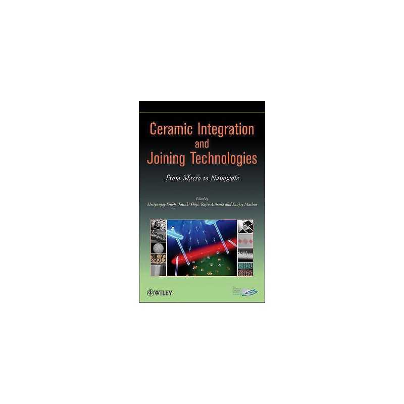 Ceramic Integration and Joining Technologies - 9780470391228
