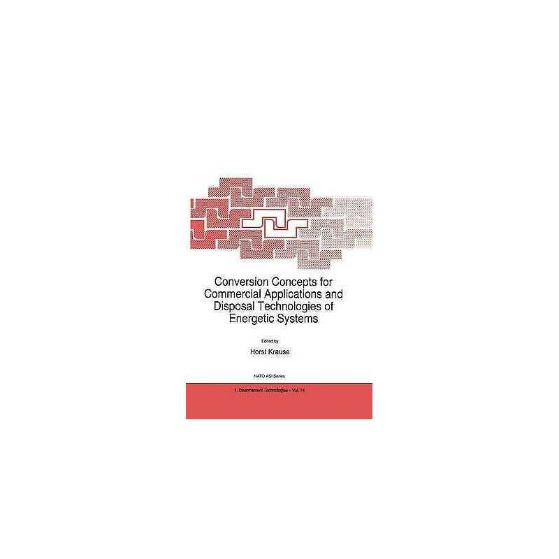 Conversion Concepts for Commercial Applications and Disposal ... - 9789048148806