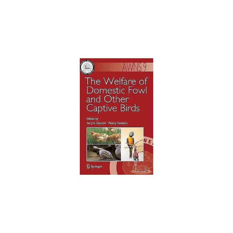 The Welfare of Domestic Fowl and Other Captive Birds - 9789048136490