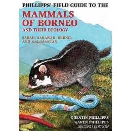 Phillipps Field Guide to the Mammals of Borneo (2nd edition) - 9781912081950