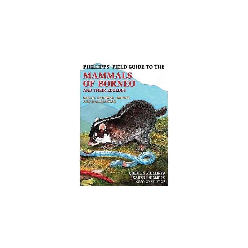 Phillipps Field Guide to the Mammals of Borneo (2nd edition) - 9781912081950