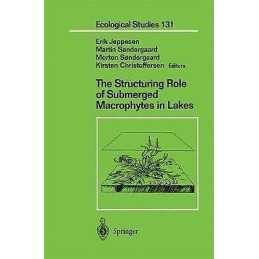The Structuring Role of Submerged Macrophytes in Lakes - 9781461268710
