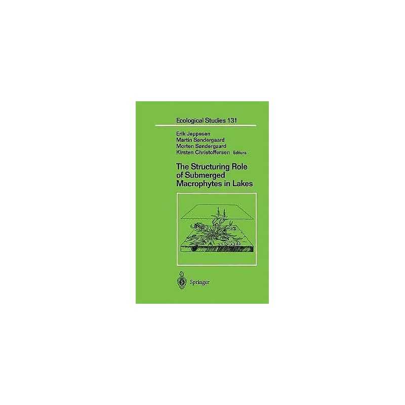 The Structuring Role of Submerged Macrophytes in Lakes - 9781461268710