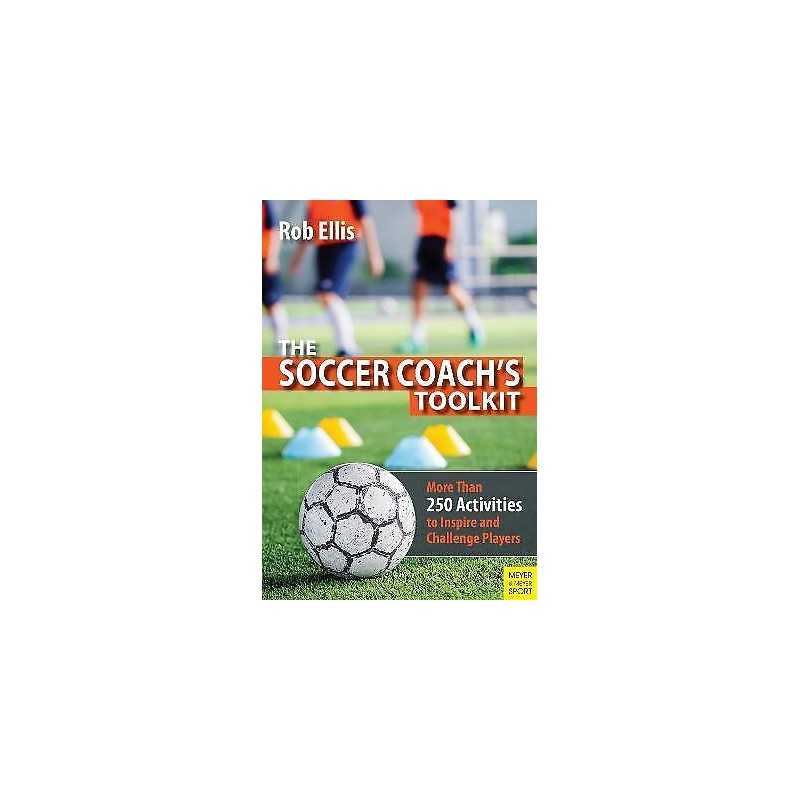 The Soccer Coachs Toolkit - 9781782552178