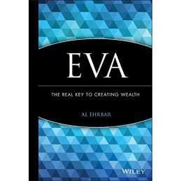 EVA: The Real Key to Creating Wealth by Stern Stewart Hardback Book