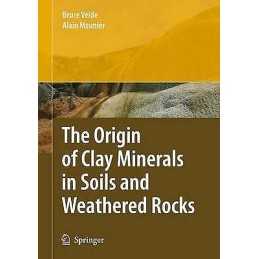 The Origin of Clay Minerals in Soils and Weathered Rocks - 9783642094835