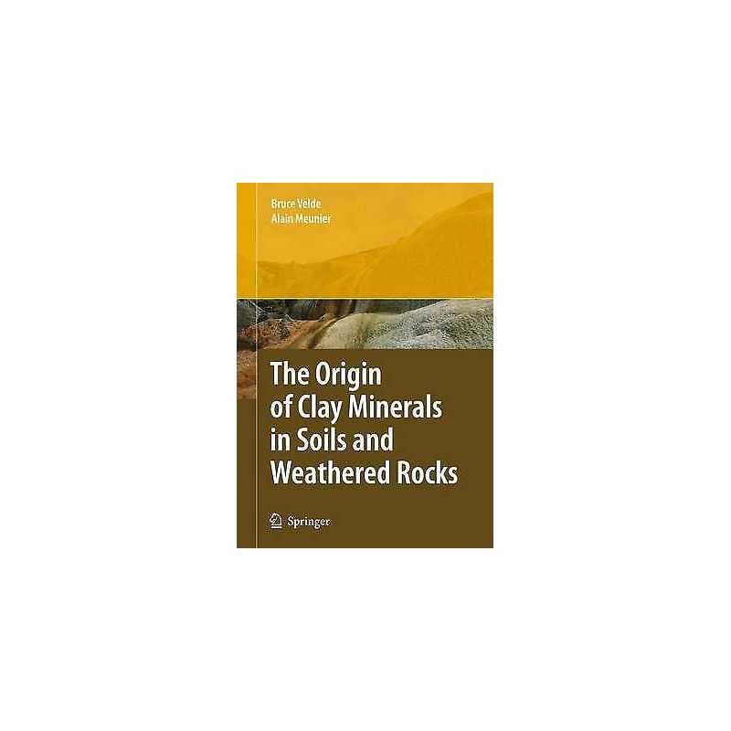 The Origin of Clay Minerals in Soils and Weathered Rocks - 9783642094835