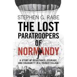 The Lost Paratroopers of Normandy - 9781009206372