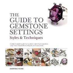 The Guide to Gemstone Settings - 9781912217540