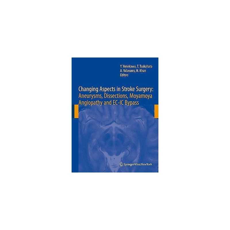 Changing Aspects in Stroke Surgery: Aneurysms, Dissection, Mo... - 9783211999189