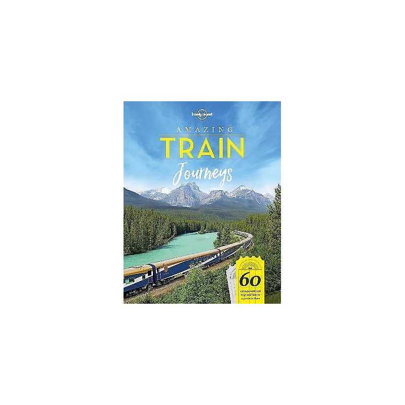 Lonely Planet Amazing Train Journeys - 9781787014305