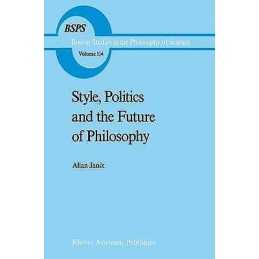 Style, Politics and the Future of Philosophy - 9789401075084