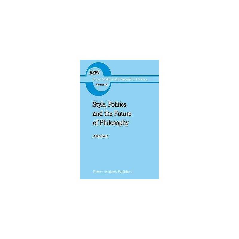 Style, Politics and the Future of Philosophy - 9789401075084