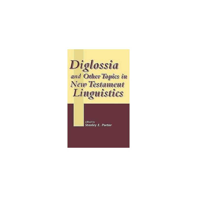 Diglossia and Other Topics in New Testament Linguistics - 9781841270913