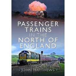 Passenger Trains in the North of England - 9781399094801