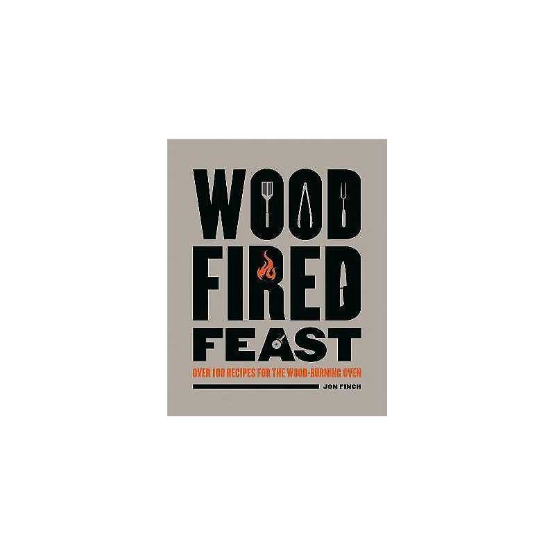 Wood-Fired Feast - 9781784946258