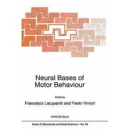 Neural Bases of Motor Behaviour - 9780792340096