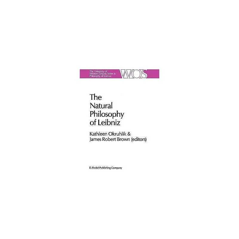 The Natural Philosophy of Leibniz - 9789401089234