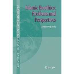 Islamic Bioethics: Problems and Perspectives - 9781402049613