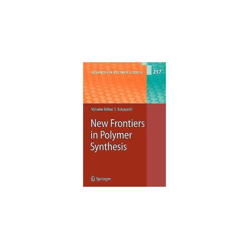 New Frontiers in Polymer Synthesis - 9783642089206