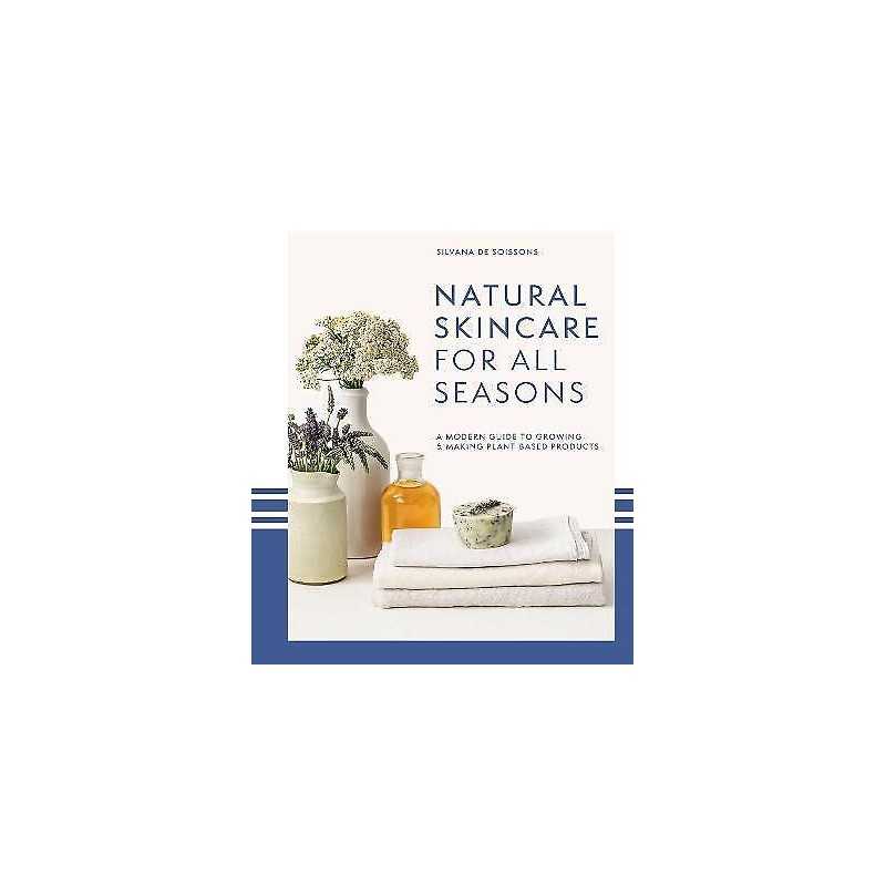 Natural Skincare For All Seasons - 9781911663812