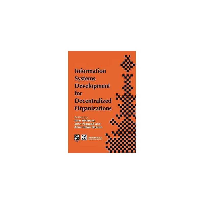 Information Systems Development for Decentralized Organizations - 9781475754919