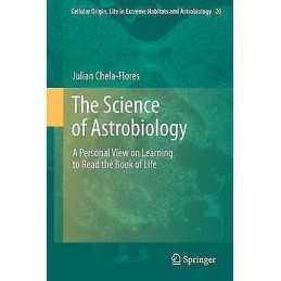 The Science of Astrobiology - 9789400737082