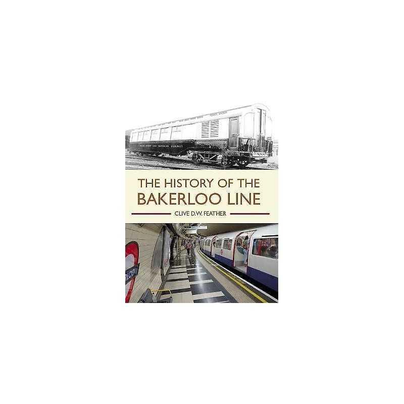 History of the Bakerloo Line - 9781785007453