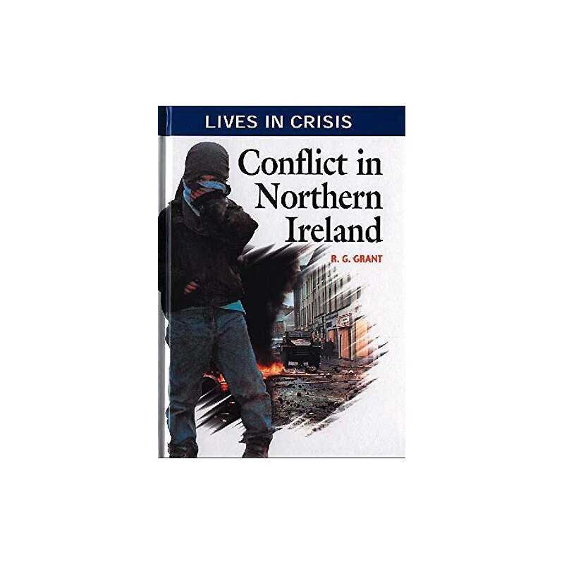 Lives in Crisis: Conflict In Northern Ireland by Grant, Reg Hardback Book The