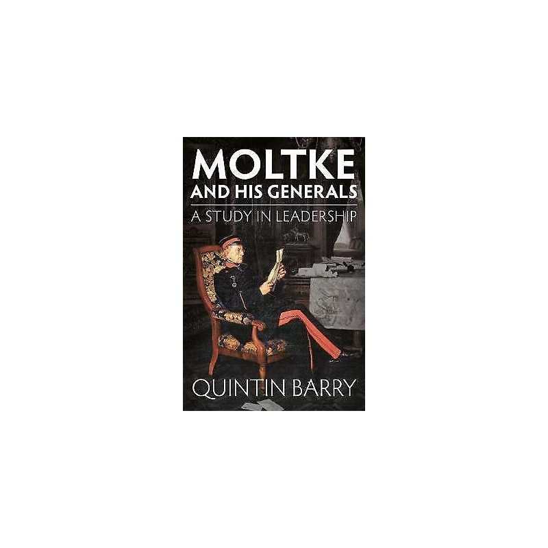 Moltke and His Generals - 9781912174768