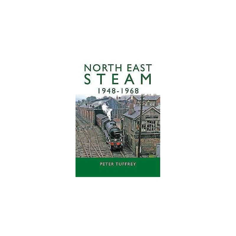 North East Steam 1948-1968 - 9781914227240