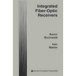 Integrated Fiber-Optic Receivers - 9781461359449