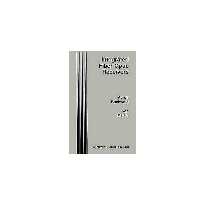 Integrated Fiber-Optic Receivers - 9781461359449