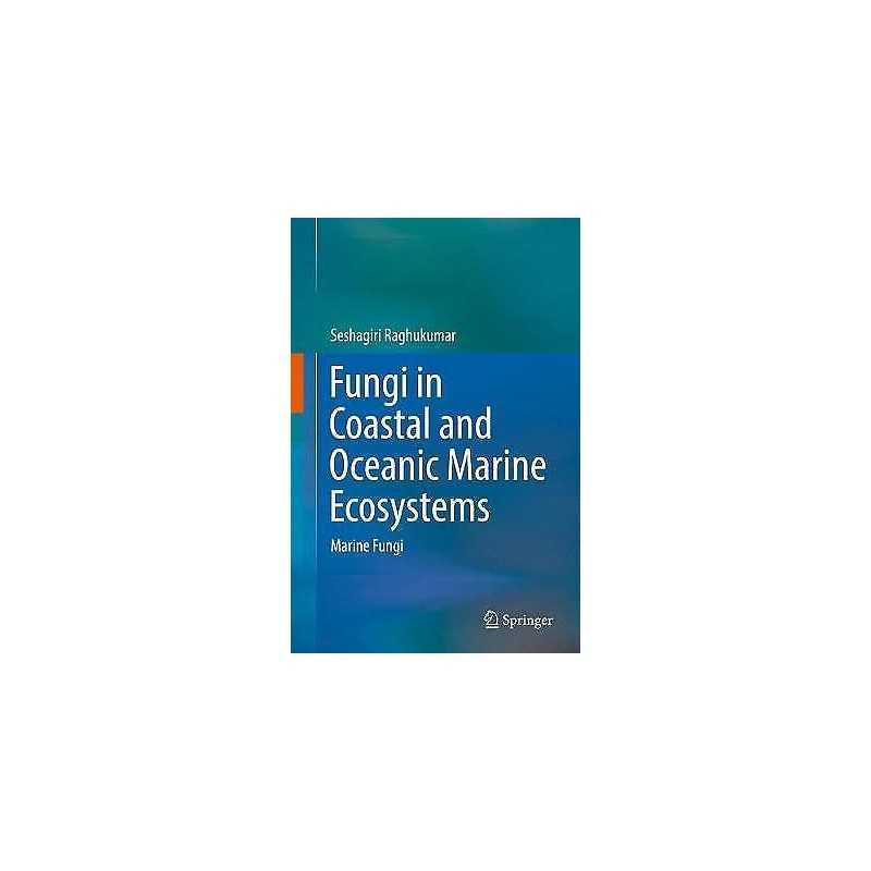 Fungi in Coastal and Oceanic Marine Ecosystems - 9783319543031