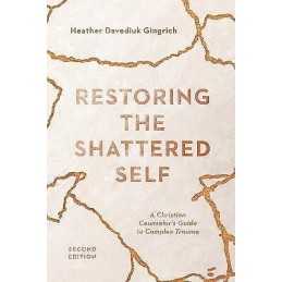 Restoring the Shattered Self - A Christian Counselor`s Guide ... - 9780830828661