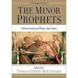 The Minor Prophets - A Commentary on Hosea, Joel, Amos - 9781540960856