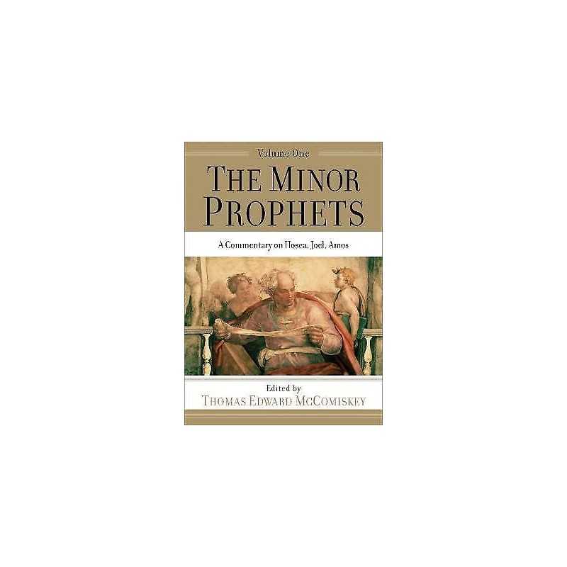 The Minor Prophets - A Commentary on Hosea, Joel, Amos - 9781540960856