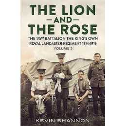 The Lion and the Rose : The 1/5th Battalion the Kings Own Ro... - 9781781555552