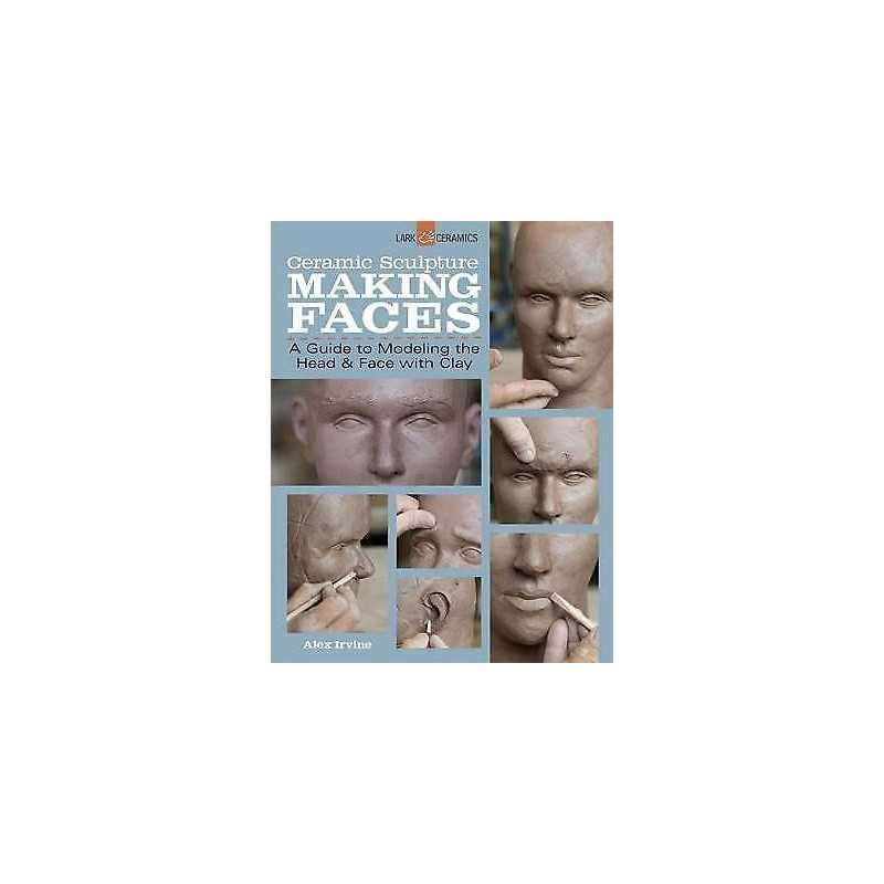 Ceramic Sculpture: Making Faces - 9781454707769