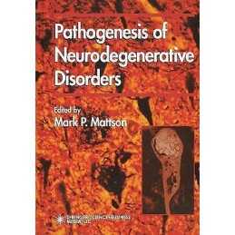 Pathogenesis of Neurodegenerative Disorders - 9781617372155