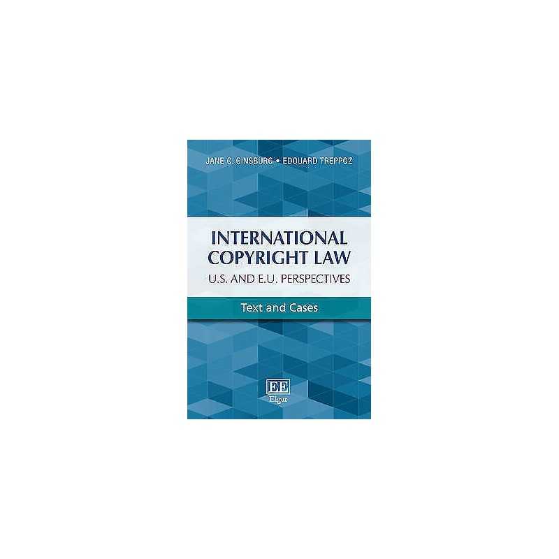 International Copyright Law: U.S. and E.U. Perspectives - 9781783477975