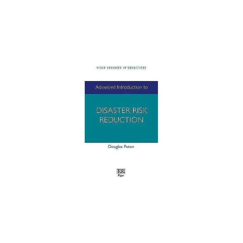 Advanced Introduction to Disaster Risk Reduction - 9781803920474