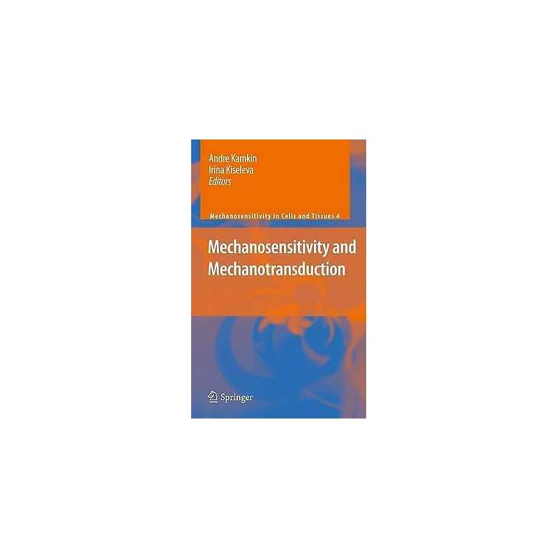 Mechanosensitivity and Mechanotransduction - 9789400734326