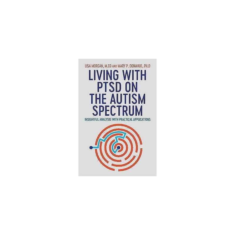Living with PTSD on the Autism Spectrum - 9781787750500