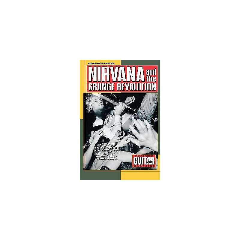 Guitar World Presents Nirvana and the Grunge Revolution - 9780793590063