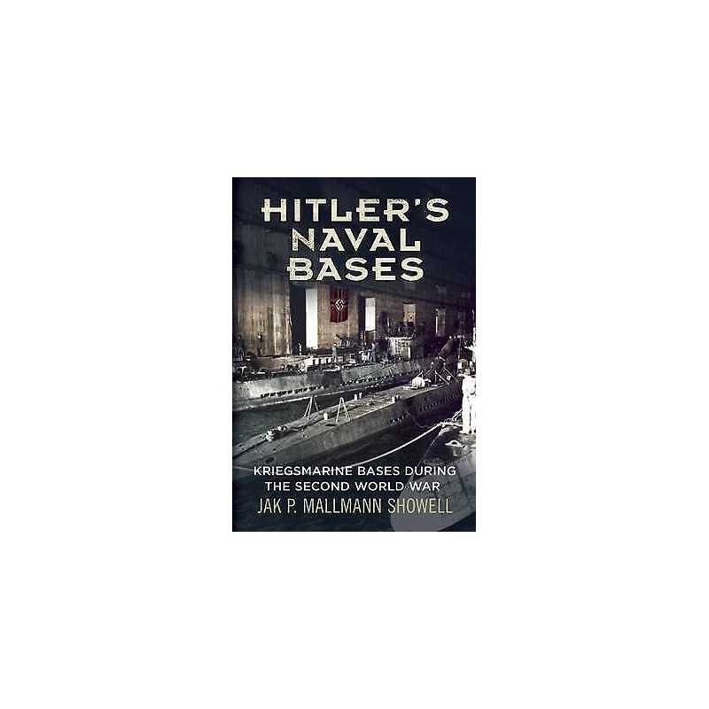 Hitlers Naval Bases - 9781781551981