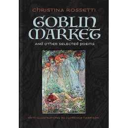 Goblin Market and Other Selected Poems - 9781606601204