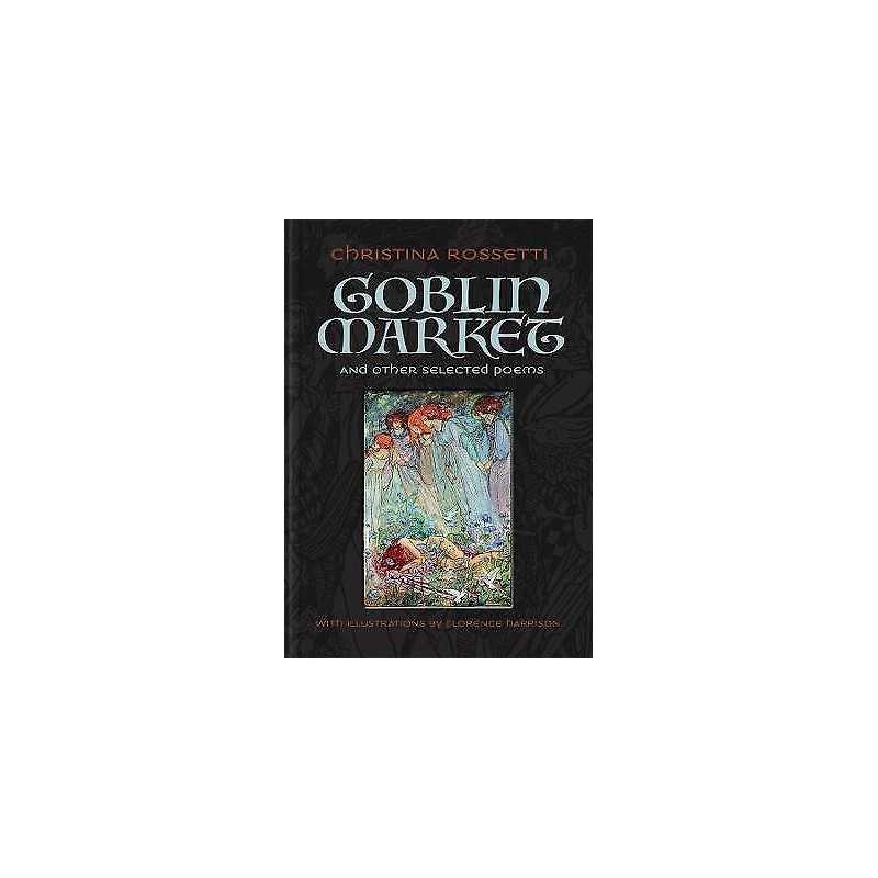 Goblin Market and Other Selected Poems - 9781606601204